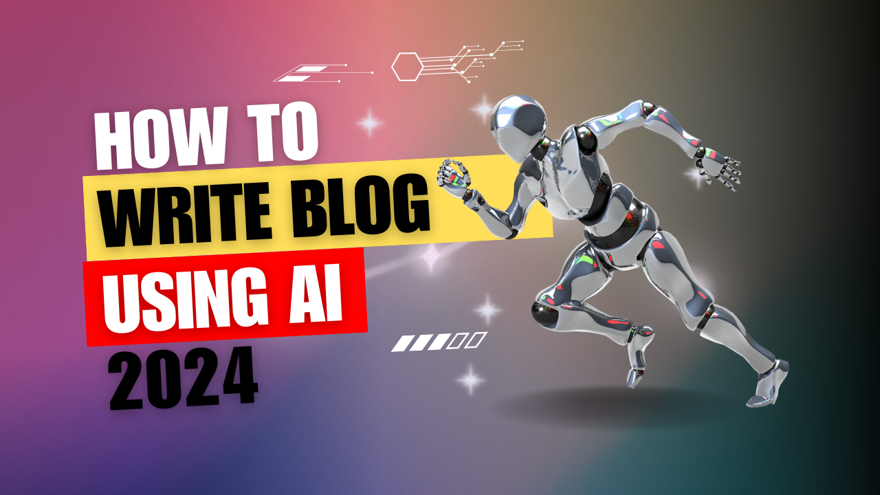 How to write blog using AI 2024