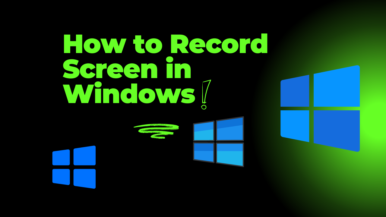 How to Record Screen in Windows