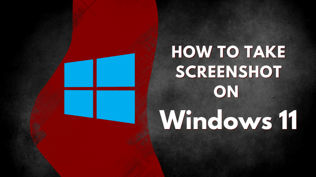 How to take Screenshot on Windows 11