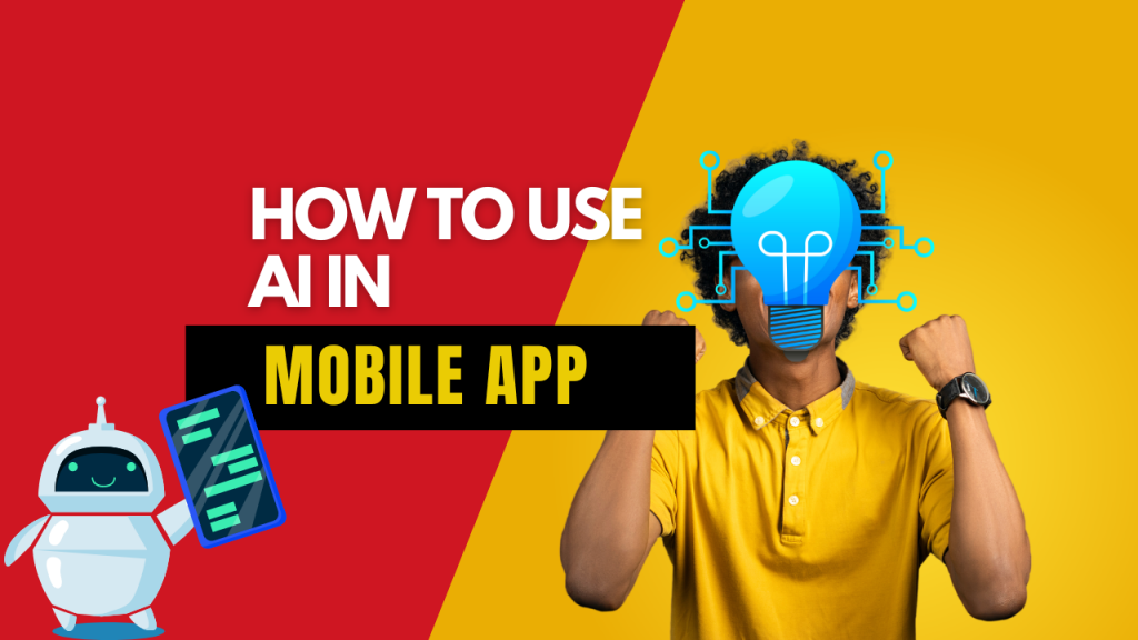 How to Use AI in Mobile App