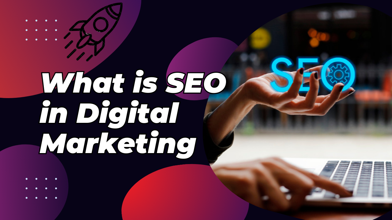 What is SEO in Digital Marketing