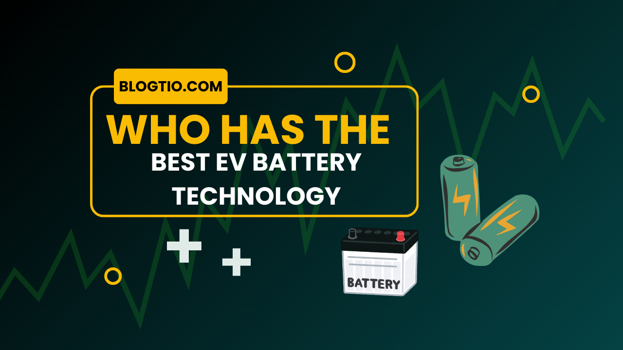 Who has the Best EV Battery Technology